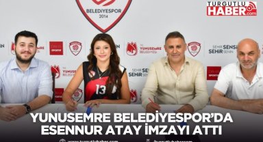 Yunusemre Belediyespor’da Esennur Atay İmzayı Attı