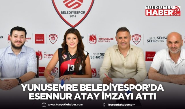 Yunusemre Belediyespor’da Esennur Atay İmzayı Attı