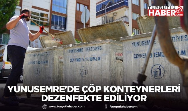 Yunusemre'de çöp konteynerleri dezenfekte ediliyor