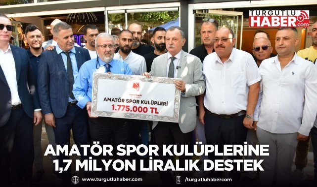 Yunusemre’den Amatör Spor Kulüplerine 1,7 Milyon Liralık Destek