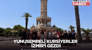 YUNUSEMRELİ KURSİYERLER İZMİR’İ GEZDİ