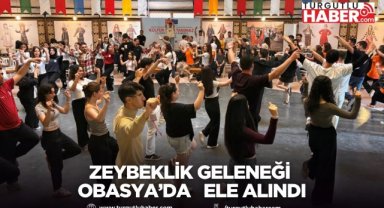 Zeybeklik Geleneği Obasya’da Düzenlenen Programda Ele Alındı