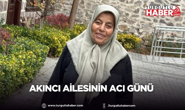 Akıncı Ailesinin Acı günü