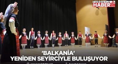 'Balkania' yeniden seyirciyle buluşuyor