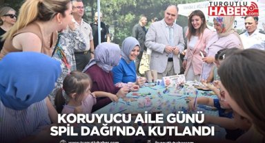 Koruyucu Aile Günü Spil Dağı'nda kutlandı