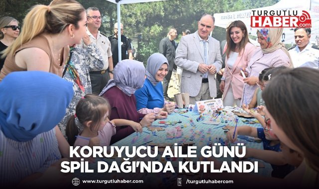 Koruyucu Aile Günü Spil Dağı'nda kutlandı