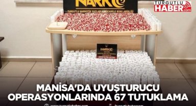 Manisa'da uyuşturucu operasyonlarında 67 tutuklama