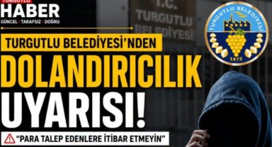Turgutlu Belediyesi'nden Dolandırıcılık Uyarısı: