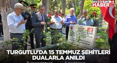 Turgutlu'da 15 Temmuz Şehitleri Dualarla Anıldı