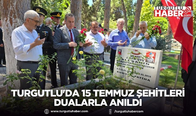 Turgutlu'da 15 Temmuz Şehitleri Dualarla Anıldı