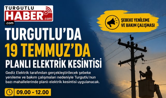 Turgutlu'da 19 Temmuz Pazar günü planlı elektrik kesintisi