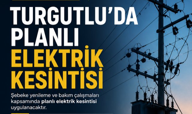 Turgutlu'da 6 Saatlik Planlı Elektrik Kesintisi
