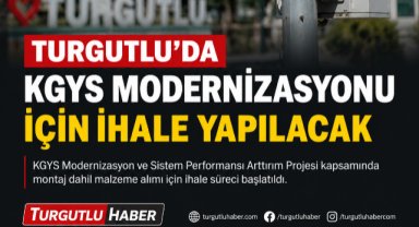 Turgutlu'da KGYS modernizasyonu için ihale yapılacak