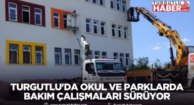 Turgutlu'da okul ve parklarda bakım çalışmaları sürüyor