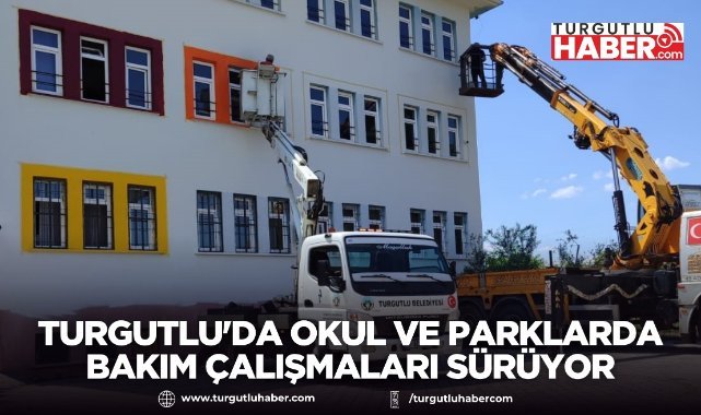 Turgutlu'da okul ve parklarda bakım çalışmaları sürüyor