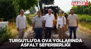 Turgutlu'da ova yollarında asfalt seferberliği