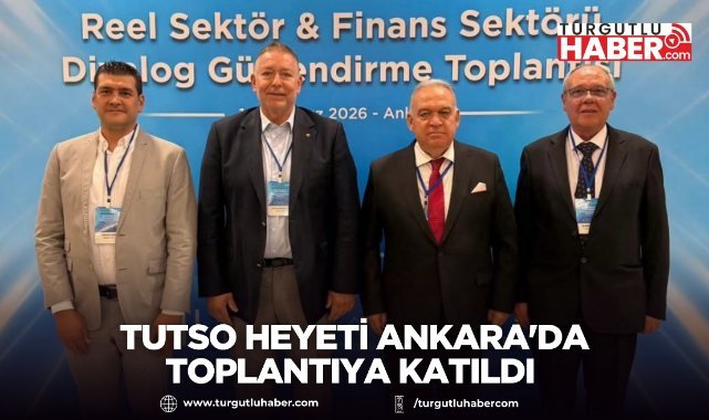 TUTSO heyeti Ankara'da toplantıya katıldı
