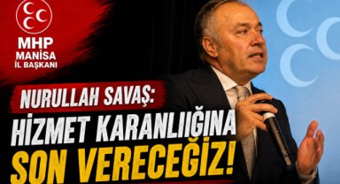 Nurullah Savaş: “17 İlçede Cumhur İttifakı Belediyeciliğiyle Buluşacağız”