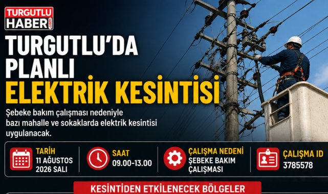 Turgutlu'da 11 Ağustos'ta Elektrik Kesintisi Yapılacak