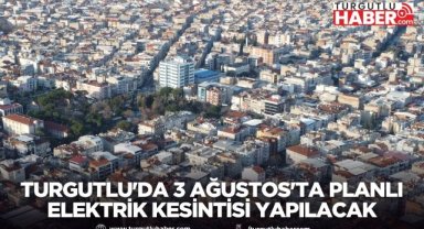 Turgutlu'da 3 Ağustos'ta Planlı Elektrik Kesintisi yapılacak