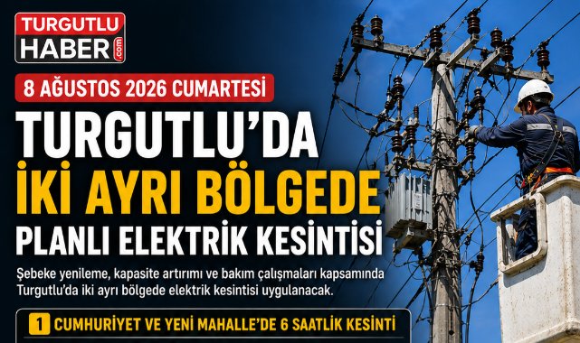 Turgutlu'da 8 Ağustos Cumartesi Günü Elektrik Kesintisi Yapılacak