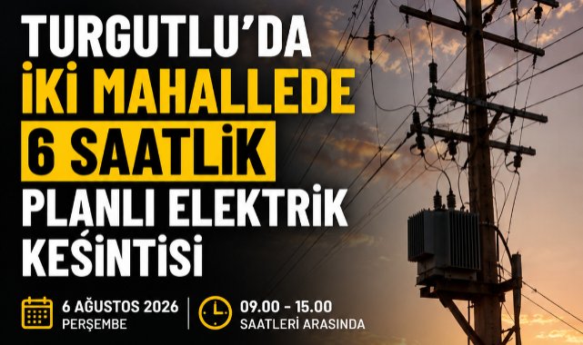 Turgutlu'da İki Mahallede Planlı Elektrik Kesintisi