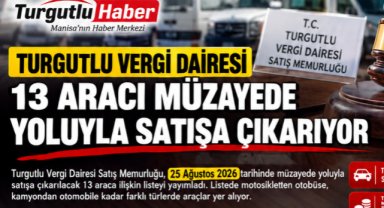 Turgutlu Vergi Dairesi 13 Aracı Müzayede Yoluyla Satışa Çıkarıyor