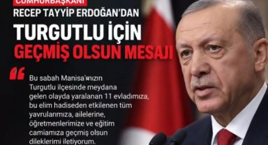 Cumhurbaşkanı Erdoğan’dan Turgutlu’daki saldırı sonrası geçmiş olsun mesajı