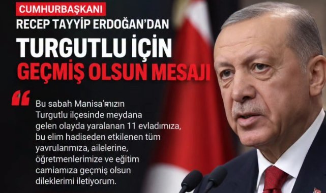 Cumhurbaşkanı Erdoğan’dan Turgutlu’daki saldırı sonrası geçmiş olsun mesajı