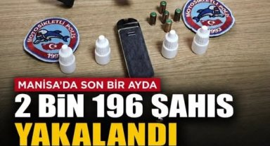 Manisa’da Son Bir Ayda 2 Bin 196 Şahıs Yakalandı