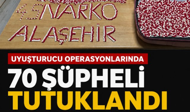 Manisa'da Uyuşturucu Operasyonlarında 70 Şüpheli Tutuklandı