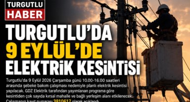 Turgutlu’da 11 Mahallede 6 Saatlik Elektrik Kesintisi
