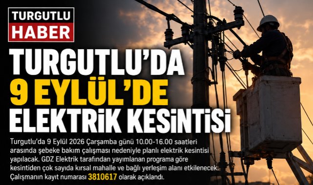 Turgutlu’da 11 Mahallede 6 Saatlik Elektrik Kesintisi