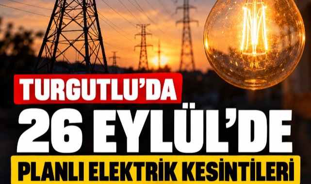 Turgutlu’da 26 Eylül’de Planlı Elektrik Kesintileri