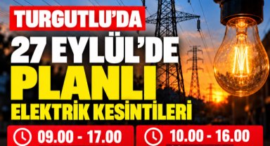 Turgutlu’da 27 Eylül’de Planlı Elektrik Kesintisi