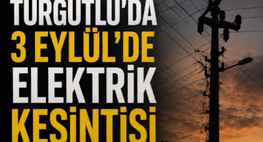 Turgutlu’da 3 Eylül’de Elektrik Kesintisi