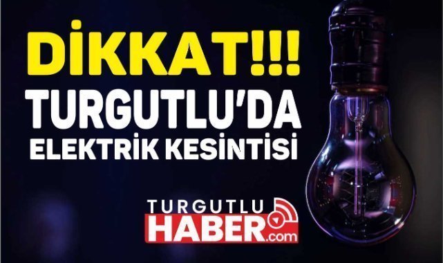 Turgutlu’da 30 Eylül’de Planlı Elektrik Kesintisi