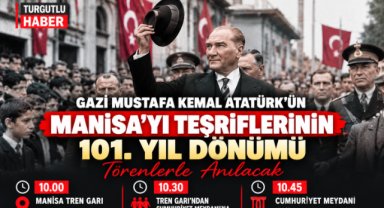 Atatürk’ün Manisa’ya Teşrifinin 101. Yıl Dönümü 10 Ekim’de Anılacak