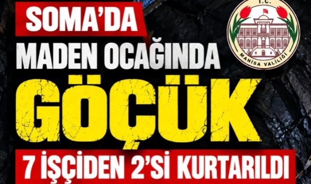Soma’da maden ocağında göçük: 7 işçiden 2’si kurtarıldı