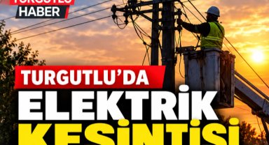 Turgutlu’da 19 Ekim’de Elektrik Kesintisi: 8 Mahalle Etkilenecek