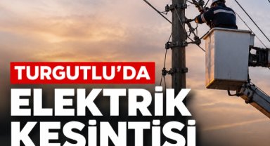 Turgutlu’da 26 Ekim'de Elektrik Kesintisi Yaşanacak