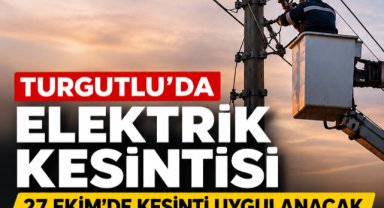 Turgutlu’da 27 Ekim’de Elektrik Kesintisi